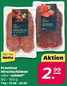 NETTO Premieur Hirschschinken oder -salami Angebot