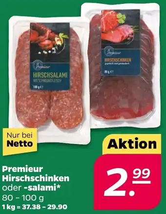 NETTO Premieur Hirschschinken oder -salami Angebot
