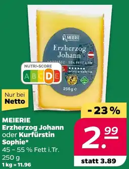 NETTO MEIERIE Erzherzog Johann oder Kurfürstin Sophie Angebot
