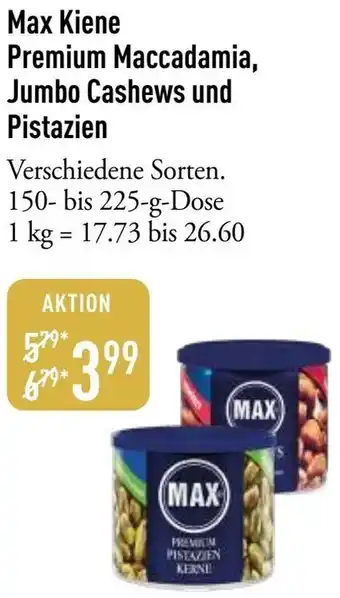 Galeria Markthalle Max Kiene Premium Maccadamia, Jumbo Cashews und Pistazien Angebot