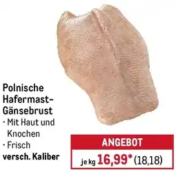 METRO Polnische Hafermast Gänsebrust Angebot