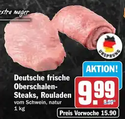 HIT Deutsche frische Oberschalen- Steaks, Rouladen Angebot