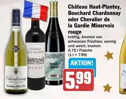 HIT Château Haut-Plantey, Bouchard Chardonnay oder Chevalier de la Gardie Minervois rouge Angebot