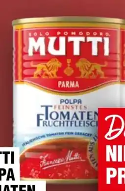 Handelshof Mutti Polpa Feinstes Tomatenfruchtfleisch Angebot