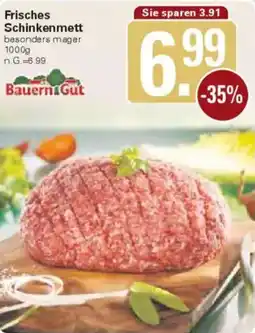 WEZ Bauern Gut Frisches Schinkenmett Angebot