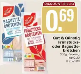 WEZ Gut & Günstig Frühstücks oder Baguettebrötchen Angebot
