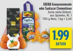 diska EDEKA Genussmomente oder Sanlucar Clementinen Angebot