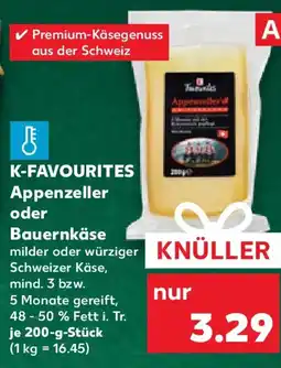 Kaufland K-FAVOURITES Appenzeller oder Bauernkäse Angebot