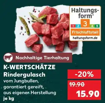 Kaufland K-WERTSCHÄTZE Rindergulasch Angebot