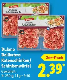 Lidl Dulano Delikatess Katenschinken/ Schinkenwürfel Angebot