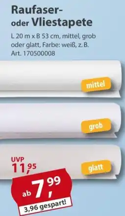 Sonderpreis Baumarkt Raufaser- oder Vliestapete Angebot