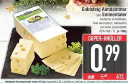 Edeka Goldsteig almdammer oder emmentaler Angebot