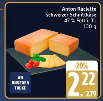 Marktkauf Anton raclette schweizer schnittkäse Angebot