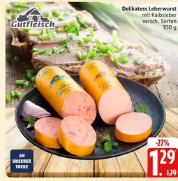 Marktkauf Gutfleisch delikatess leberwurst mit kalbsleber Angebot