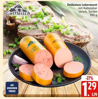 Marktkauf Gutfleisch delikatess leberwurst mit kalbsleber Angebot