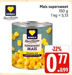 Marktkauf Edeka herzstücke mais supersweet Angebot