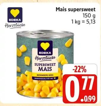 Marktkauf Edeka herzstücke mais supersweet Angebot