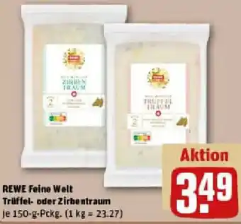 REWE REWE Feine Welt Trüffel- oder Zirbentraum Angebot