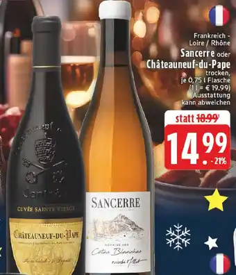 Edeka Sancerre oder Châteauneuf-du-Pape Angebot