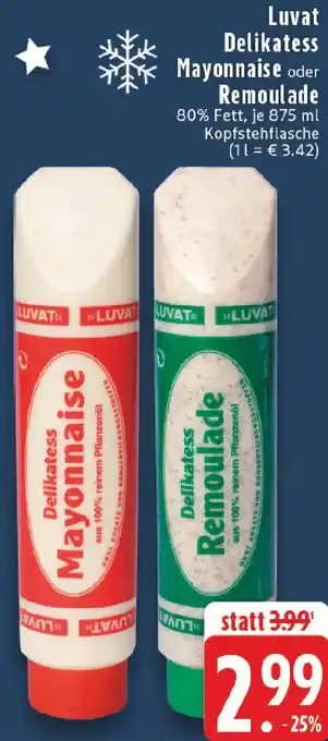 Edeka Luvat Delikatess Mayonnaise oder Remoulade Angebot