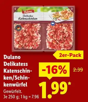 Lidl Dulano delikatess katenschinken/schinkenwürfel Angebot