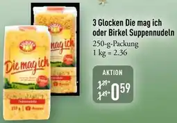 Galeria Markthalle 3 Glocken Die mag ich oder Birkel Suppennudeln Angebot