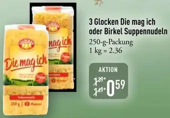 Galeria Markthalle 3 Glocken Die mag ich oder Birkel Suppennudeln Angebot