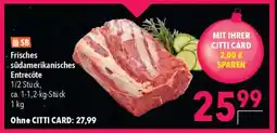 CITTI Markt Frisches südamerikanisches Entrecôte Angebot