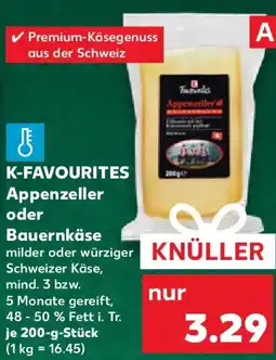 Kaufland K-FAVOURITES Appenzeller oder Bauernkäse Angebot