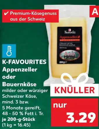 Kaufland K-FAVOURITES Appenzeller oder Bauernkäse Angebot
