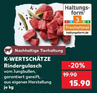 Kaufland K-WERTSCHÄTZE Rindergulasch Angebot