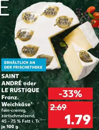 Kaufland SAINT ANDRÉ oder LE RUSTIQUE Franz. Weichkäse Angebot