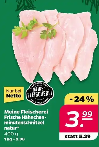 NETTO Meine fleischerei frische hähnchen-minutenschnitzel natur Angebot