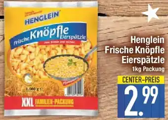E-Center Henglein Frische Knöpfle Eierspätzle Angebot