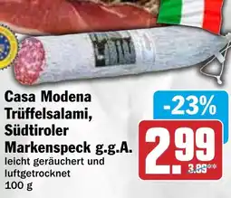 HIT Casa Modena Trüffelsalami, Südtiroler Markenspeck g.g.A. Angebot