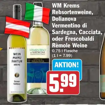 HIT WM Krems Rebsortenweine, Dolianova Vermentino di Sardegna, Cacciata, oder Frescobaldi Rèmole Weine Angebot