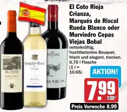 HIT El Coto Rioja Crianza, Marqués de Riscal Rueda Blanco oder Murviedro Cepas Viejas Bobal Angebot
