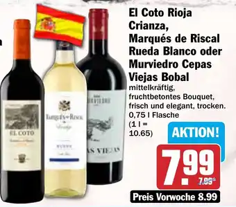 HIT El Coto Rioja Crianza, Marqués de Riscal Rueda Blanco oder Murviedro Cepas Viejas Bobal Angebot