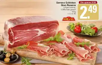 WEZ ARGAL Serrano Schinken Gran Reserva Angebot