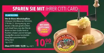 CITTI Markt Tête de Moine Mönchskopfkäse Angebot