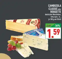 Marktkauf Cambozola classic oder rougette Angebot