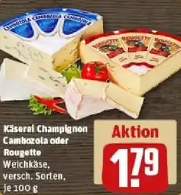 REWE Käserei Champignon Cambozola oder Rougette Angebot