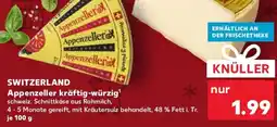 Kaufland SWITZERLAND Appenzeller kräftigwürzig Angebot