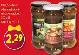 Mix Markt Pilze Schiitake oder Mischpilze in würzigem Aufguss Angebot