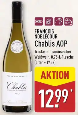 Aldi Nord FRANCOIS NOBLÉCOUR Chablis AOP Angebot
