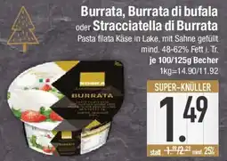 E-Center Burrata, Burrata di bufala oder Stracciatella di Burrata Angebot