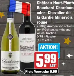 HIT Château Haut-Plantey, Bouchard Chardonnay oder Chevalier de la Gardie Minervois rouge Angebot