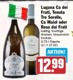 AEZ Lugana Ca dei Frati, Tenuta Tre Sorelle, Ca Maiol oder Rosa dei Frati Angebot