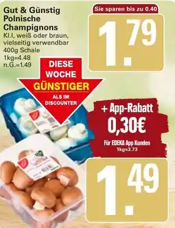 WEZ Gut & Günstig Polnische Champignons Angebot