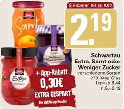 WEZ Schwartau Extra, Samt oder Weniger Zucker Angebot